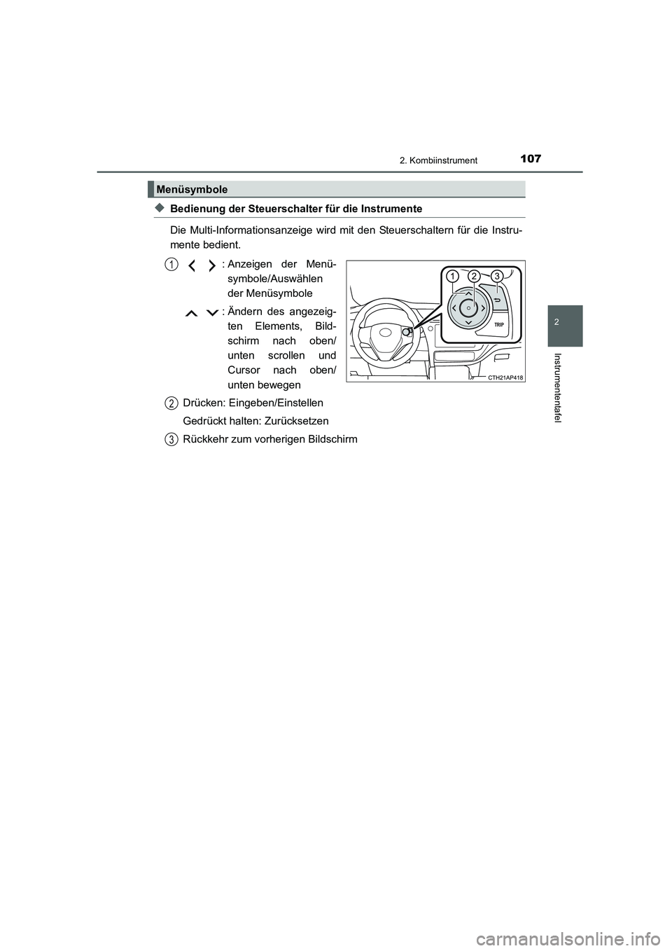 TOYOTA AURIS 2016  Betriebsanleitungen (in German) 1072. Kombiinstrument
2
Instrumententafel
UK_AURIS_Touring_Sport_EM (OM12J33M)
◆Bedienung der Steuerschalter für die Instrumente
Die Multi-Informationsanzeige wird mit den Steuerschaltern für die 