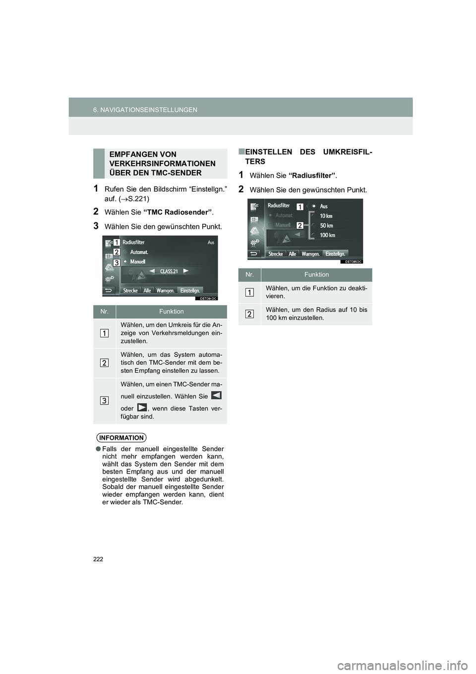 TOYOTA AURIS 2014 Betriebsanleitungen (in German) 222
6. NAVIGATIONSEINSTELLUNGEN
COROLLA_14CY_Navi_EM
1Rufen Sie den Bildschirm “Einstellgn.”
auf. (→S.221)
2Wählen Sie “TMC Radiosender”.
3Wählen Sie den gewünschten Punkt.
■EINSTELLEN TOYOTA AURIS 2014 Betriebsanleitungen (in German) 222
6. NAVIGATIONSEINSTELLUNGEN
COROLLA_14CY_Navi_EM
1Rufen Sie den Bildschirm “Einstellgn.”
auf. (→S.221)
2Wählen Sie “TMC Radiosender”.
3Wählen Sie den gewünschten Punkt.
■EINSTELLEN
