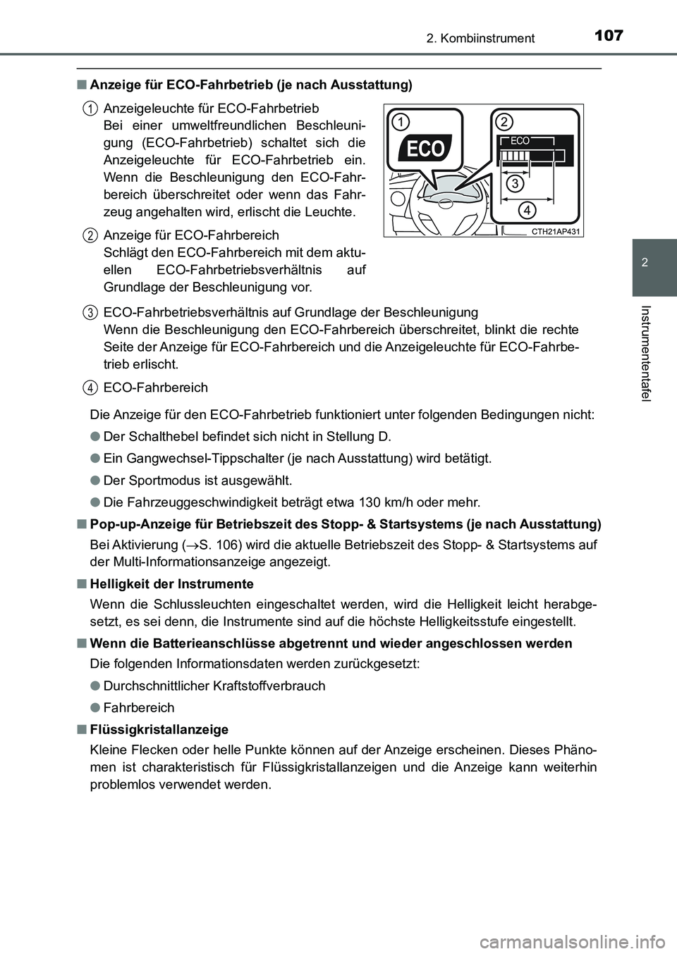 TOYOTA AURIS 2017  Betriebsanleitungen (in German) 1072. Kombiinstrument
2
Instrumententafel
UK_AURIS_HB_EM (OM12K99M)
■Anzeige für ECO-Fahrbetrieb (je nach Ausstattung)
Die Anzeige für den ECO-Fahrbetrieb funktioniert unter folgenden Bedingungen 