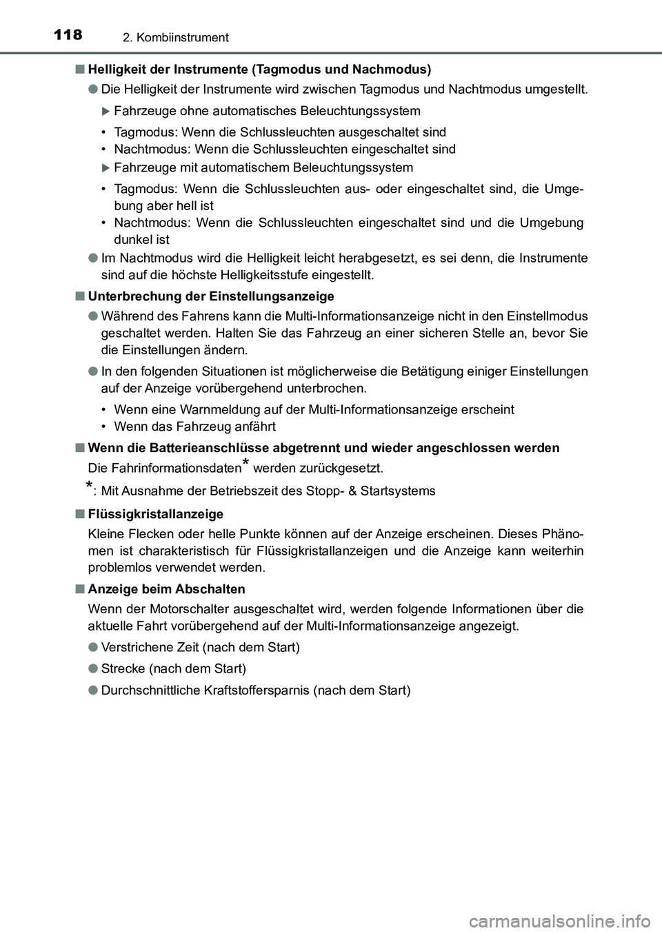TOYOTA AURIS 2017  Betriebsanleitungen (in German) 1182. Kombiinstrument
UK_AURIS_HB_EM (OM12K99M)■Helligkeit der Instrumente (Tagmodus und Nachmodus)
●Die Helligkeit der Instrumente wird zwischen Tagmodus und Nachtmodus umgestellt.
Fahrzeuge o