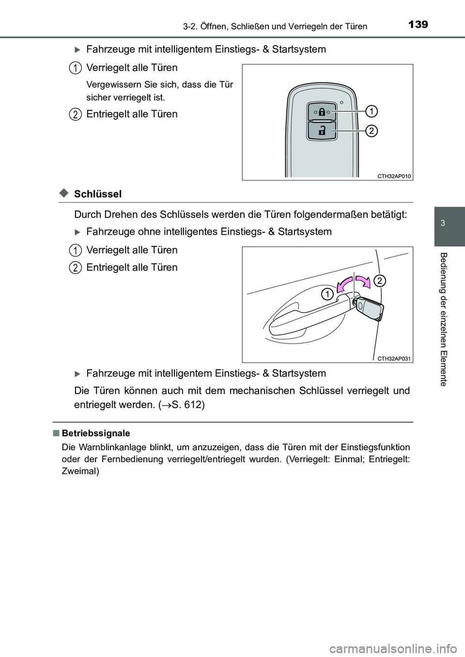 TOYOTA AURIS 2017  Betriebsanleitungen (in German) 1393-2. Öffnen, Schließen und Verriegeln der Türen
3
Bedienung der einzelnen Elemente
UK_AURIS_HB_EM (OM12K99M)
Fahrzeuge mit intelligentem Einstiegs- & Startsystem
Verriegelt alle Türen
Vergew