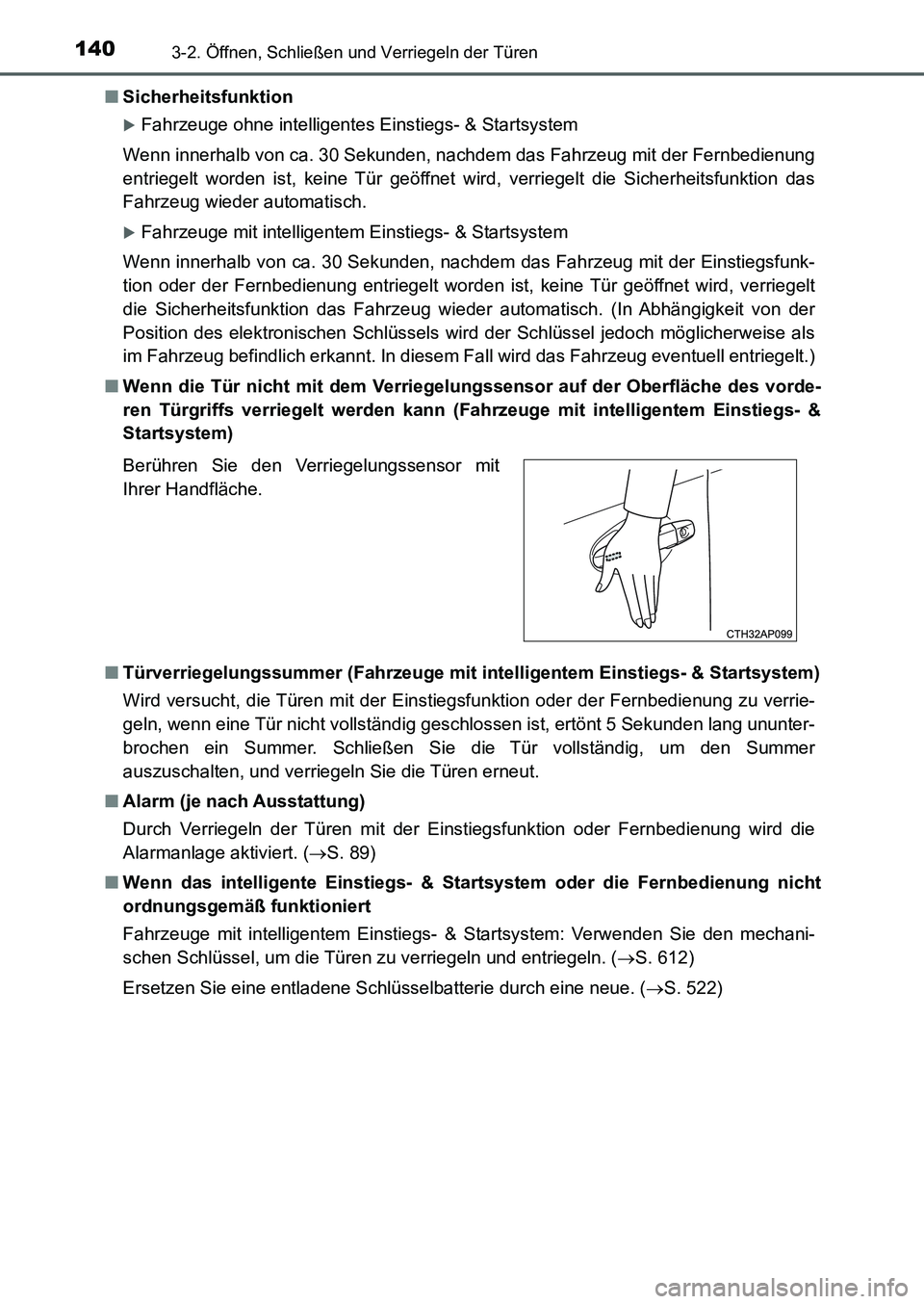 TOYOTA AURIS 2017  Betriebsanleitungen (in German) 1403-2. Öffnen, Schließen und Verriegeln der Türen
UK_AURIS_HB_EM (OM12K99M)■Sicherheitsfunktion
Fahrzeuge ohne intelligentes Einstiegs- & Startsystem
Wenn innerhalb von ca. 30 Sekunden, nachd