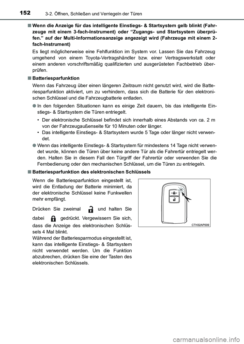 TOYOTA AURIS 2017  Betriebsanleitungen (in German) 1523-2. Öffnen, Schließen und Verriegeln der Türen
UK_AURIS_HB_EM (OM12K99M)■Wenn die Anzeige für das intelligente Einstiegs- & Startsystem gelb blinkt (Fahr-
zeuge mit einem 3-fach-Instrument) 