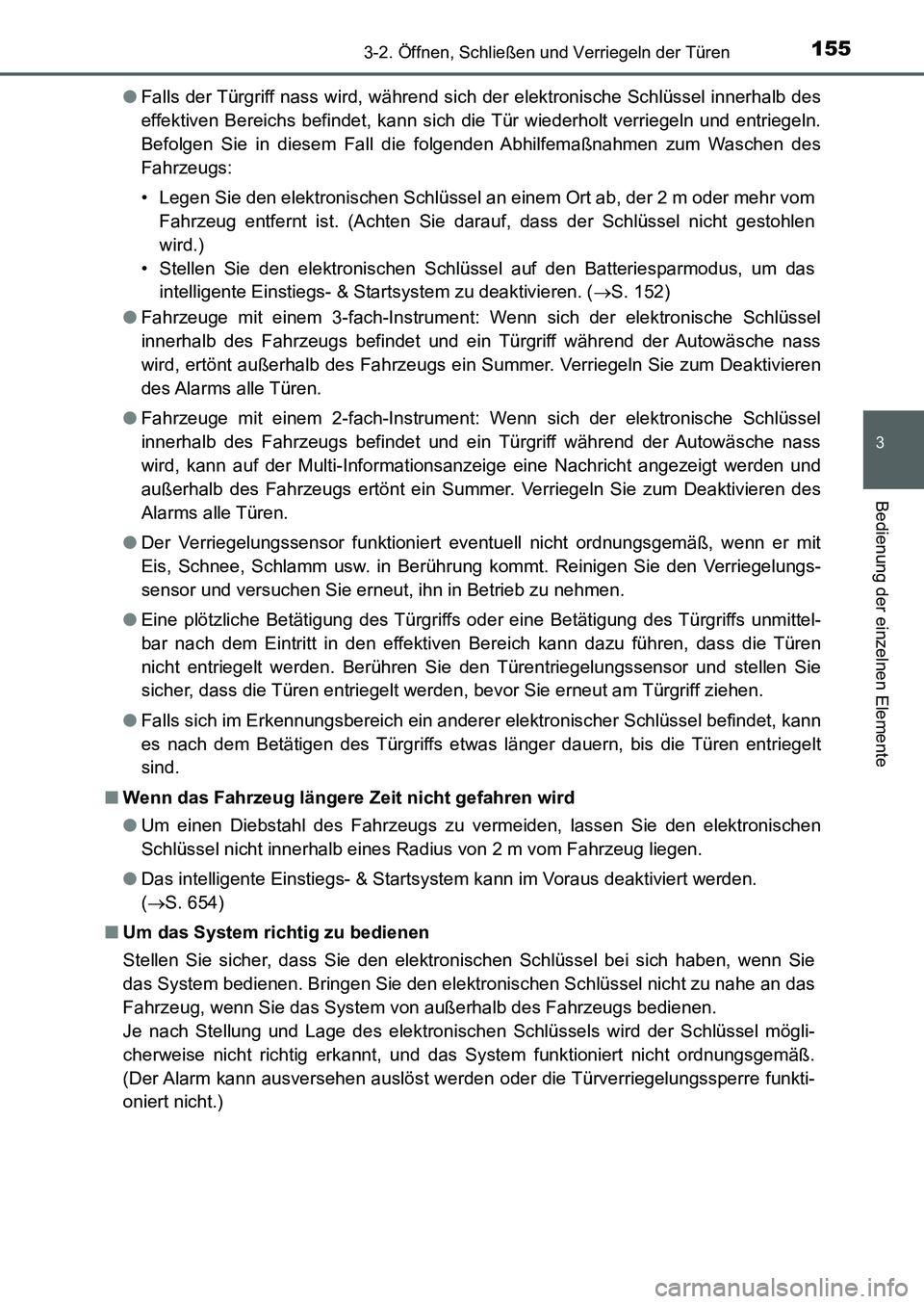 TOYOTA AURIS 2017  Betriebsanleitungen (in German) 1553-2. Öffnen, Schließen und Verriegeln der Türen
3
Bedienung der einzelnen Elemente
UK_AURIS_HB_EM (OM12K99M)●Falls der Türgriff nass wird, während sich der elektronische Schlüssel innerhalb