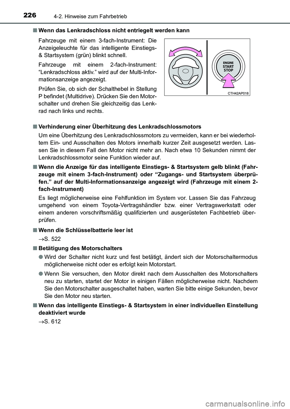 TOYOTA AURIS 2017  Betriebsanleitungen (in German) 2264-2. Hinweise zum Fahrbetrieb
UK_AURIS_HB_EM (OM12K99M)■Wenn das Lenkradschloss nicht entriegelt werden kann
■Verhinderung einer Überhitzung des Lenkradschlossmotors
Um eine Überhitzung des L