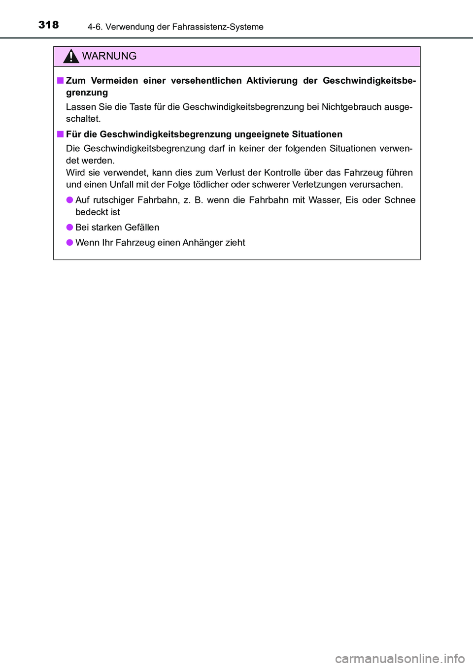 TOYOTA AURIS 2017  Betriebsanleitungen (in German) 3184-6. Verwendung der Fahrassistenz-Systeme
UK_AURIS_HB_EM (OM12K99M)
WARNUNG
■Zum Vermeiden einer versehentlichen Aktivierung der Geschwindigkeitsbe-
grenzung
Lassen Sie die Taste für die Geschwi