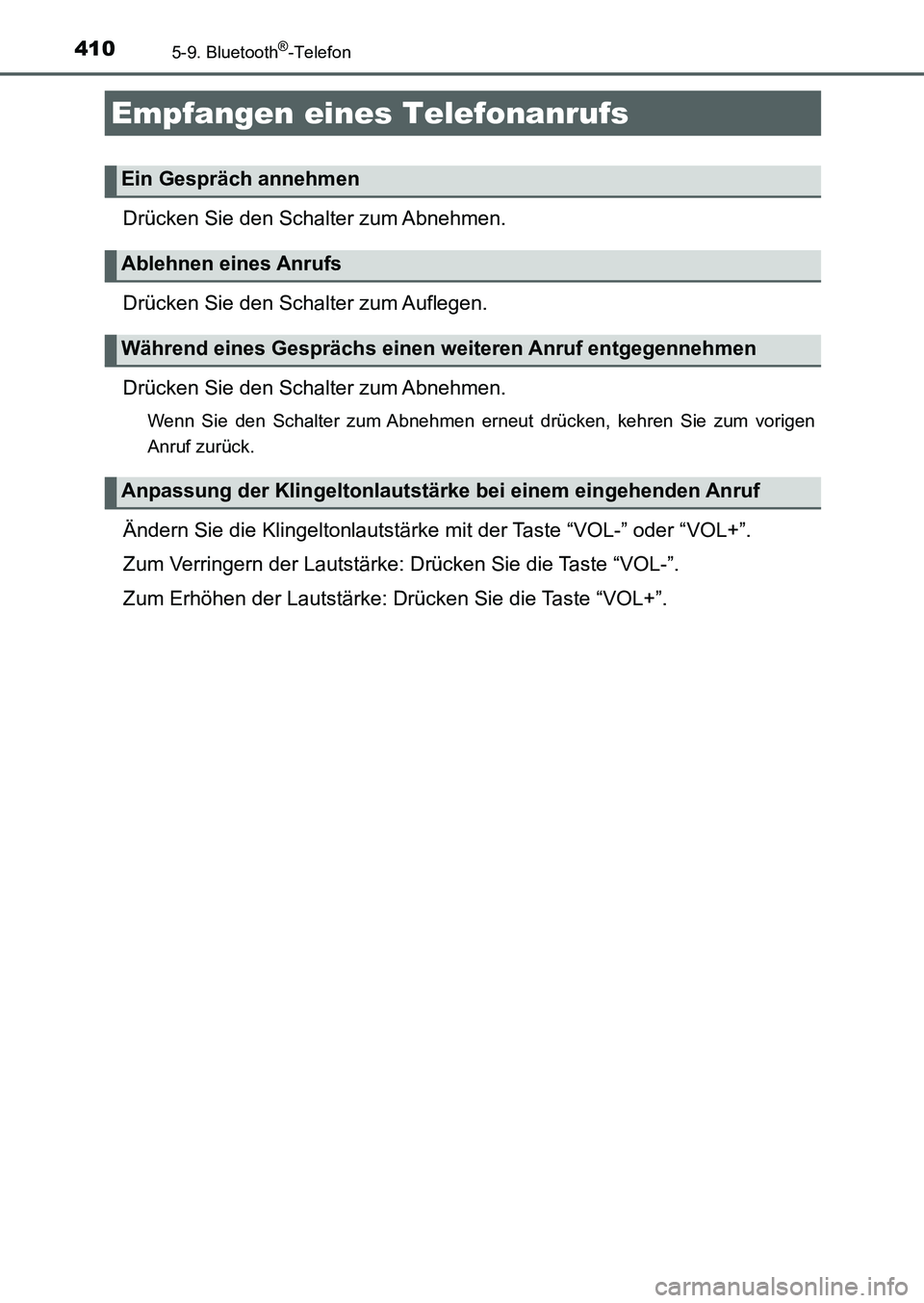 TOYOTA AURIS 2017  Betriebsanleitungen (in German) 4105-9. Bluetooth®-Telefon
UK_AURIS_HB_EM (OM12K99M)
Drücken Sie den Schalter zum Abnehmen.
Drücken Sie den Schalter zum Auflegen.
Drücken Sie den Schalter zum Abnehmen.
Wenn Sie den Schalter zum 