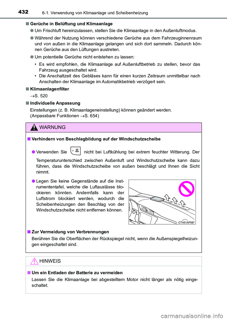 TOYOTA AURIS 2017  Betriebsanleitungen (in German) 4326-1. Verwendung von Klimaanlage und Scheibenheizung
UK_AURIS_HB_EM (OM12K99M)■Gerüche in Belüftung und Klimaanlage
●Um Frischluft hereinzulassen, stellen Sie die Klimaanlage in den Außenluft