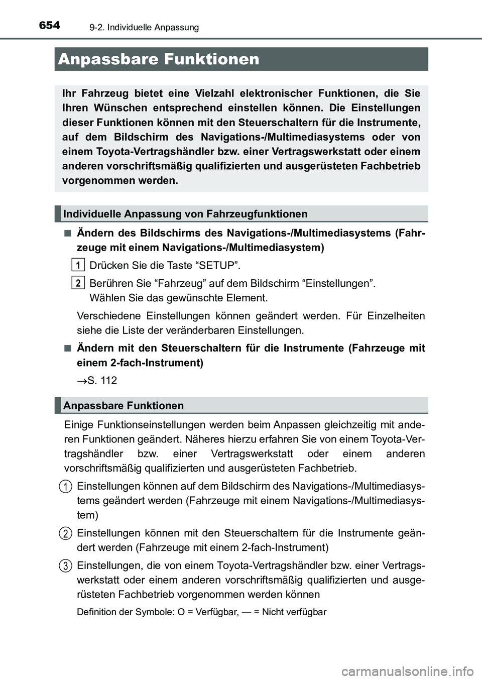 TOYOTA AURIS 2017  Betriebsanleitungen (in German) 654
UK_AURIS_HB_EM (OM12K99M)
9-2. Individuelle Anpassung
■Ändern des Bildschirms des Navigations-/Multimediasystems (Fahr-
zeuge mit einem Navigations-/Multimediasystem)
Drücken Sie die Taste “