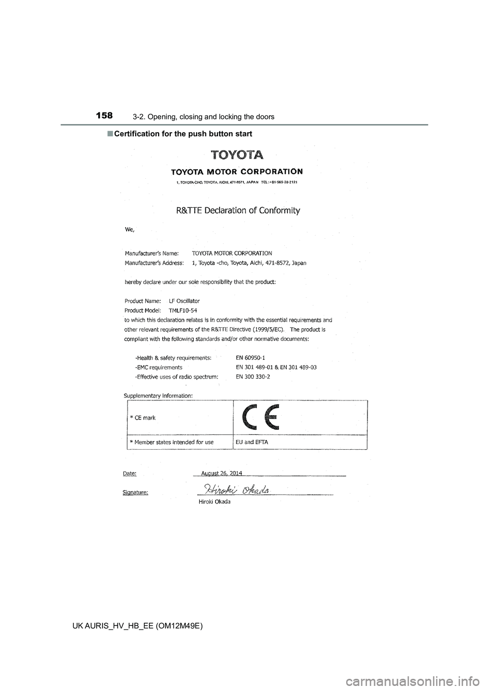 TOYOTA AURIS 2018  Owners Manual (in English) 1583-2. Opening, closing and locking the doors
UK AURIS_HV_HB_EE (OM12M49E) 
■ Certification for the push button start 