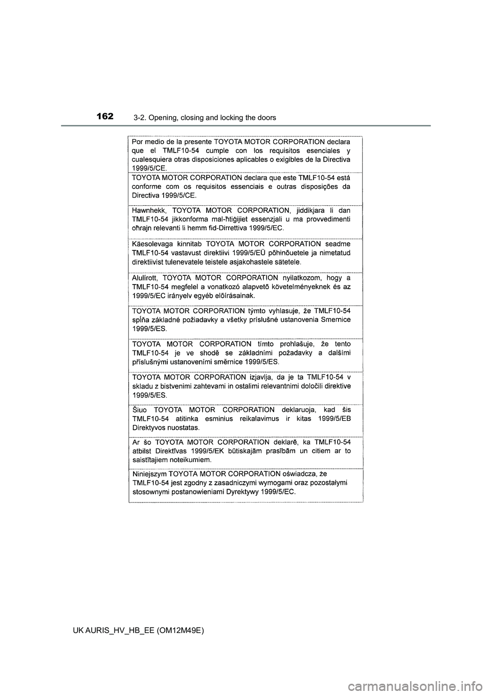 TOYOTA AURIS 2018  Owners Manual (in English) 1623-2. Opening, closing and locking the doors
UK AURIS_HV_HB_EE (OM12M49E) 