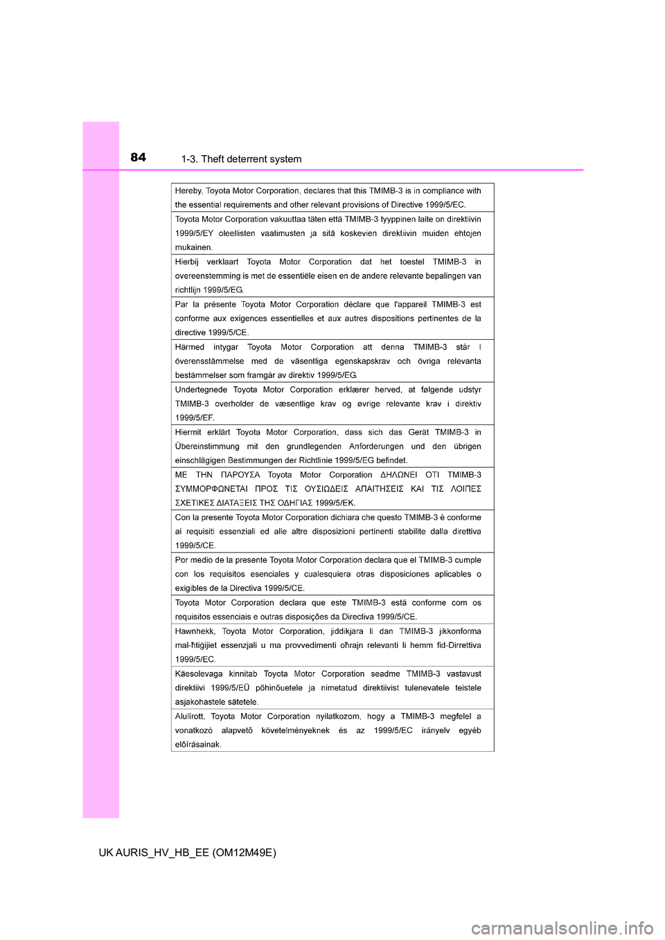 TOYOTA AURIS 2018  Owners Manual (in English) 841-3. Theft deterrent system
UK AURIS_HV_HB_EE (OM12M49E) 