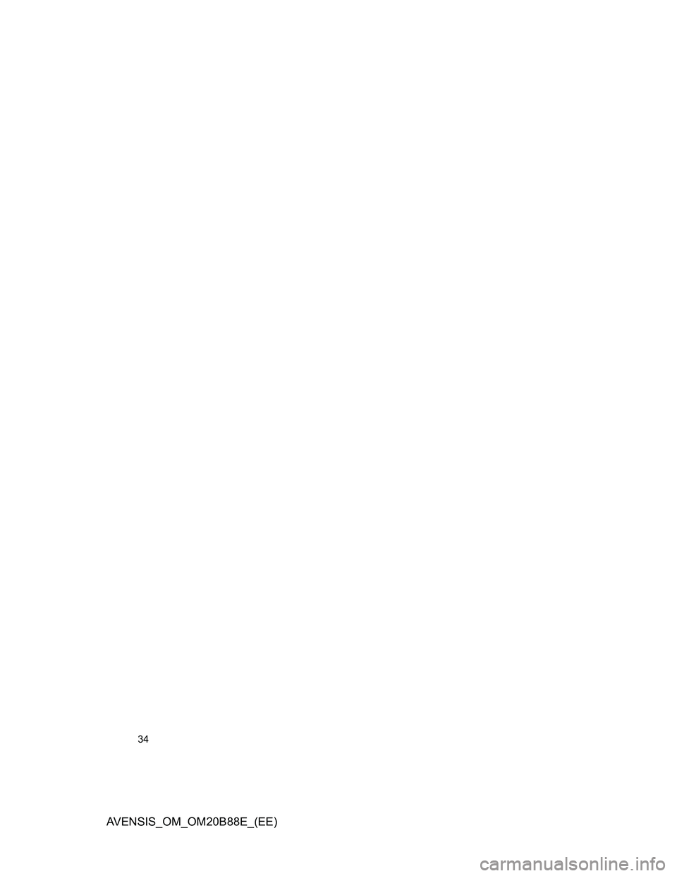 TOYOTA AVENSIS 2014  Owners Manual (in English) 34
AVENSIS_OM_OM20B88E_(EE) 