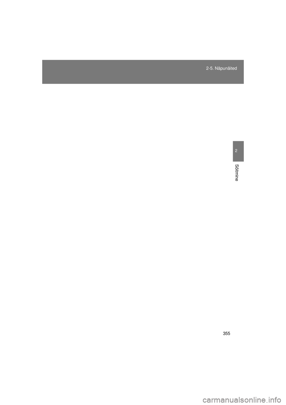 TOYOTA AVENSIS 2015  Kasutusjuhend (in Estonian) 355
2-5. Näpunäited
2
Sõitmine
AVENSIS_OM_OM20B99E_(EE)
AVENSIS_OM_OM20B99E_(EE).book  Page 
355  Monday, January 20, 2014  1:34 AM 