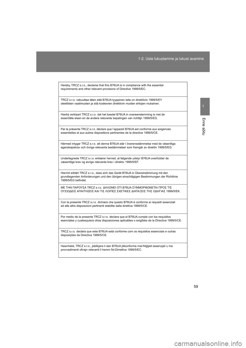 TOYOTA AVENSIS 2015  Kasutusjuhend (in Estonian) 59
1-2. Uste lukustamine ja lukust avamine
1
Enne sõitu
AVENSIS_OM_OM20B99E_(EE)
AVENSIS_OM_OM20B99E_(EE).book  Page 
59  Monday, January 20, 2014  1:34 AM 