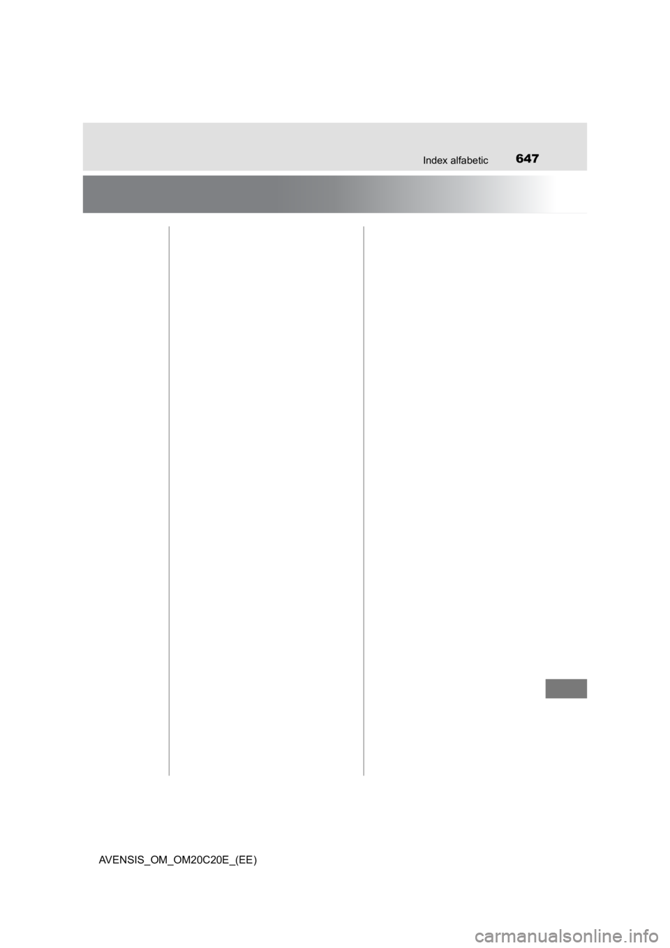 TOYOTA AVENSIS 2016  Manual de utilizare (in Romanian) 647Index alfabetic
AVENSIS_OM_OM20C20E_(EE) 