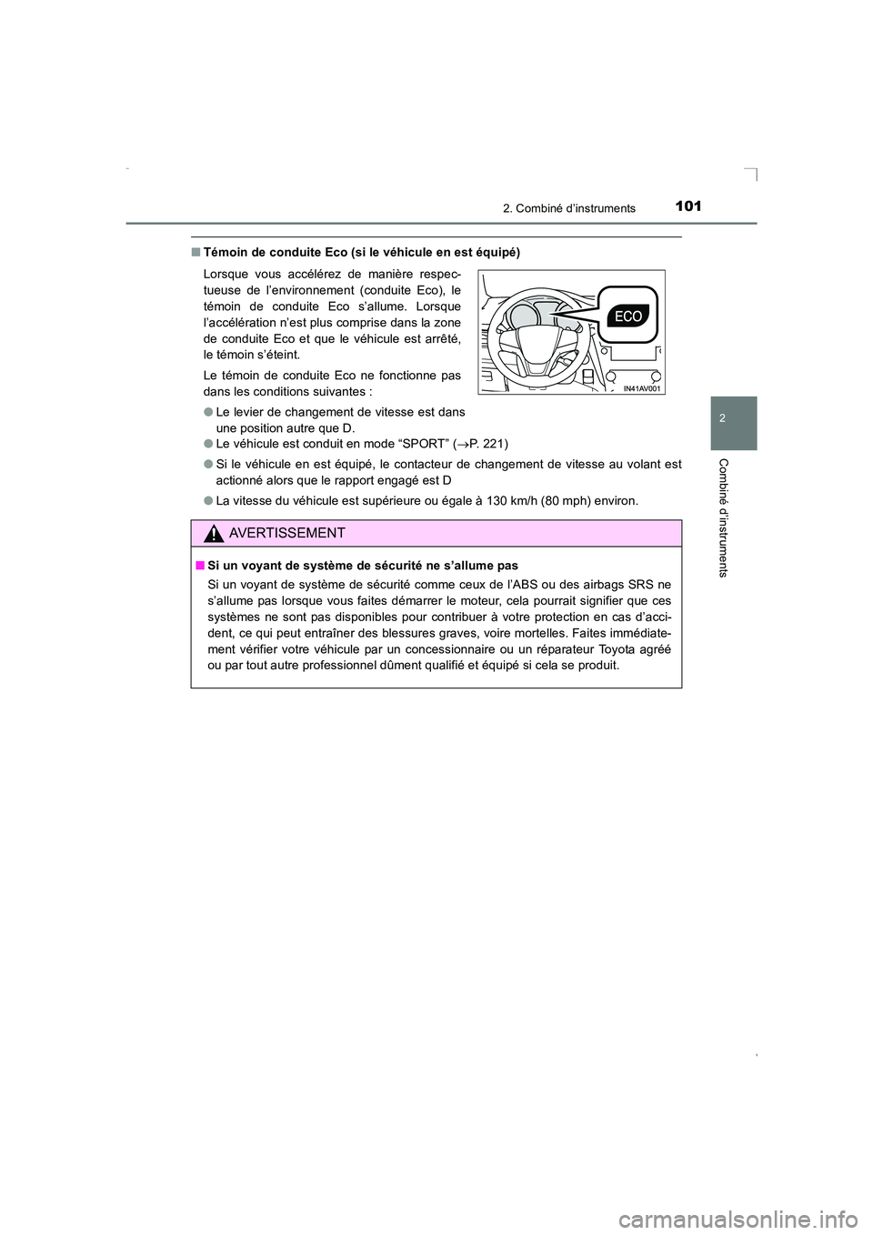 TOYOTA AVENSIS 2016 Notices Demploi (in French) 1012. Combiné d’instruments
2
Combiné d’instruments
AVENSIS_OM_OM20C21K_(EK)
■Témoin de conduite Eco (si le véhicule en est équipé)
●Le véhicule est conduit en mode “SPORT” ( →P. TOYOTA AVENSIS 2016 Notices Demploi (in French) 1012. Combiné d’instruments
2
Combiné d’instruments
AVENSIS_OM_OM20C21K_(EK)
■Témoin de conduite Eco (si le véhicule en est équipé)
●Le véhicule est conduit en mode “SPORT” ( →P.