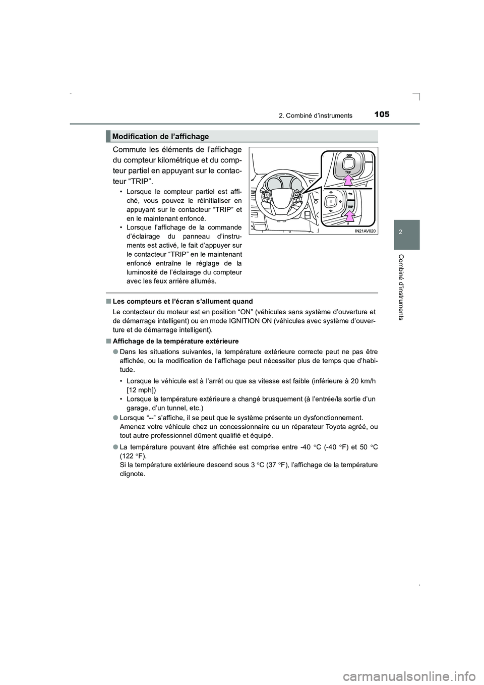TOYOTA AVENSIS 2016 Notices Demploi (in French) 1052. Combiné d’instruments
2
Combiné d’instruments
AVENSIS_OM_OM20C21K_(EK)
Commute les éléments de l’affichage
du compteur kilométrique et du comp-
teur partiel en appuyant sur le contac- TOYOTA AVENSIS 2016 Notices Demploi (in French) 1052. Combiné d’instruments
2
Combiné d’instruments
AVENSIS_OM_OM20C21K_(EK)
Commute les éléments de l’affichage
du compteur kilométrique et du comp-
teur partiel en appuyant sur le contac-