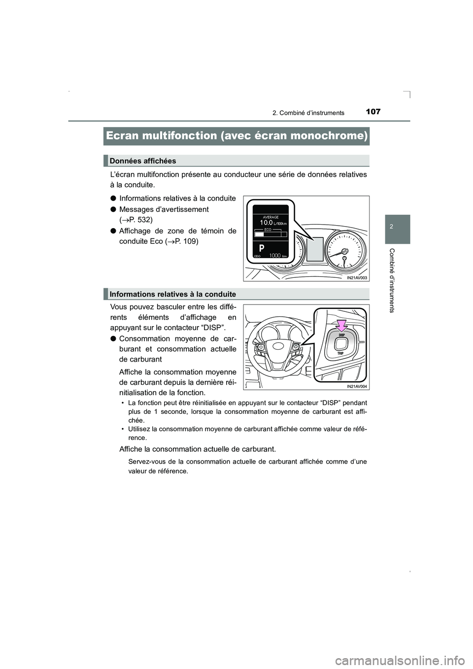 TOYOTA AVENSIS 2016 Notices Demploi (in French) 107
2
2. Combiné d’instruments
Combiné d’instruments
AVENSIS_OM_OM20C21K_(EK)
Ecran multifonction (avec écran monochrome)
L’écran multifonction présente au conducteur une série de données TOYOTA AVENSIS 2016 Notices Demploi (in French) 107
2
2. Combiné d’instruments
Combiné d’instruments
AVENSIS_OM_OM20C21K_(EK)
Ecran multifonction (avec écran monochrome)
L’écran multifonction présente au conducteur une série de données