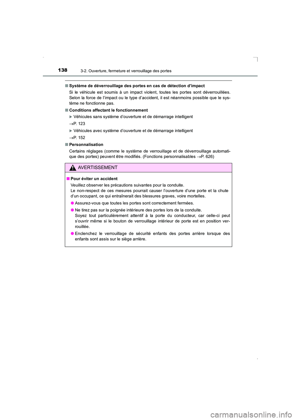 TOYOTA AVENSIS 2016 Notices Demploi (in French) 1383-2. Ouverture, fermeture et verrouillage des portes
AVENSIS_OM_OM20C21K_(EK)
■Système de déverrouillage des portes en cas de détection d’impact
Si le véhicule est soumis à un impact viole TOYOTA AVENSIS 2016 Notices Demploi (in French) 1383-2. Ouverture, fermeture et verrouillage des portes
AVENSIS_OM_OM20C21K_(EK)
■Système de déverrouillage des portes en cas de détection d’impact
Si le véhicule est soumis à un impact viole