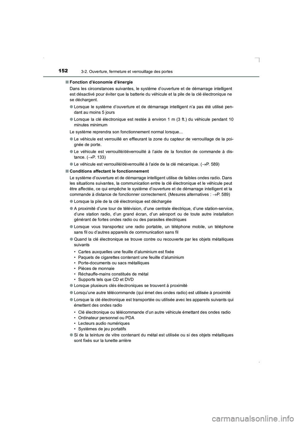 TOYOTA AVENSIS 2016  Notices Demploi (in French) 1523-2. Ouverture, fermeture et verrouillage des portes
AVENSIS_OM_OM20C21K_(EK)■
Fonction d’économie d’énergie
Dans les circonstances suivantes, le système d’ouverture et de démarrage int