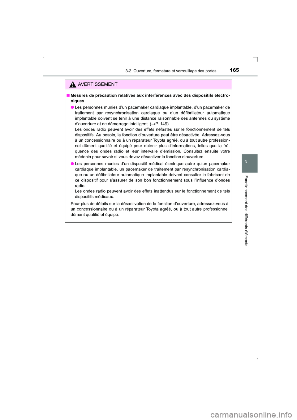 TOYOTA AVENSIS 2016 Notices Demploi (in French) 1653-2. Ouverture, fermeture et verrouillage des portes
3
Fonctionnement des différents éléments
AVENSIS_OM_OM20C21K_(EK)
AVERTISSEMENT
■Mesures de précaution relatives aux interférences avec d TOYOTA AVENSIS 2016 Notices Demploi (in French) 1653-2. Ouverture, fermeture et verrouillage des portes
3
Fonctionnement des différents éléments
AVENSIS_OM_OM20C21K_(EK)
AVERTISSEMENT
■Mesures de précaution relatives aux interférences avec d