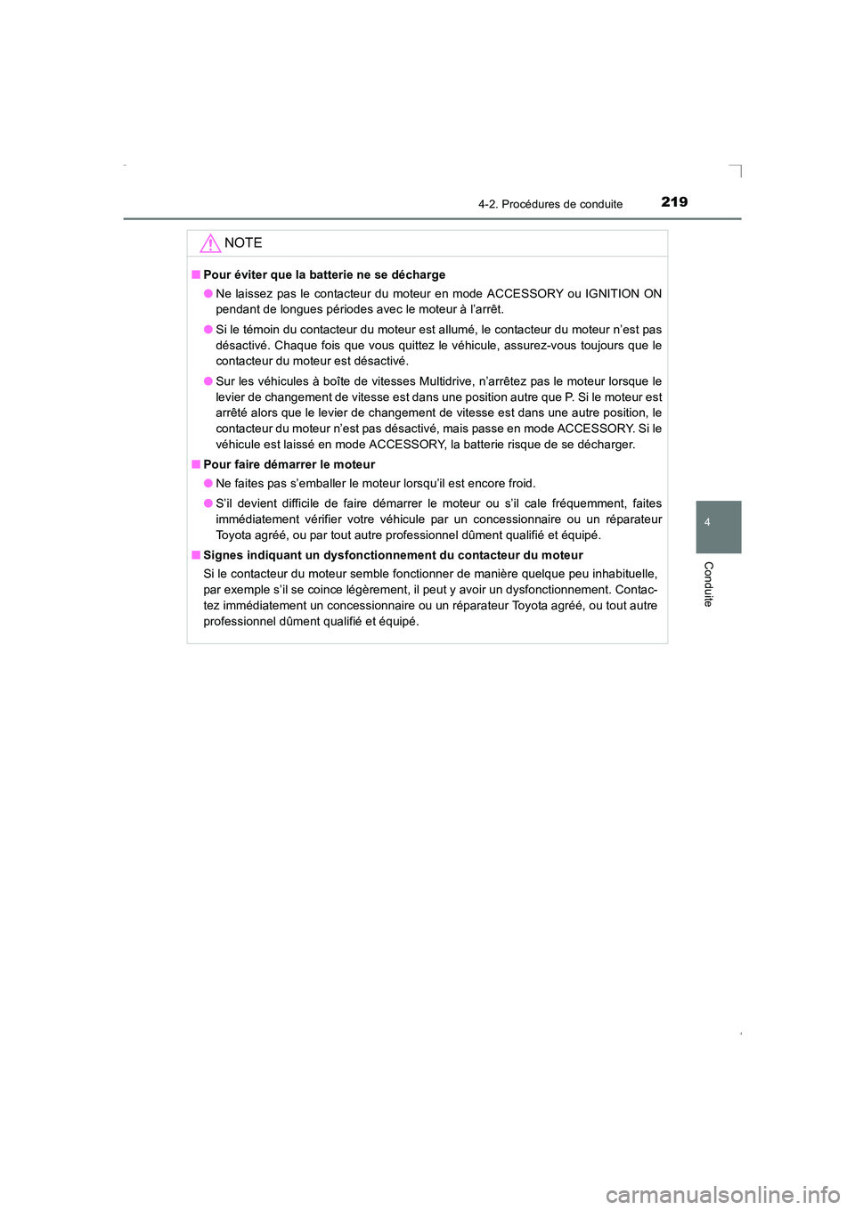 TOYOTA AVENSIS 2016 Notices Demploi (in French) 2194-2. Procédures de conduite
4
Conduite
AVENSIS_OM_OM20C21K_(EK)
NOTE
■Pour éviter que la batterie ne se décharge
●Ne laissez pas le contacteur du moteur en mode ACCESSORY ou IGNITION ON
pend TOYOTA AVENSIS 2016 Notices Demploi (in French) 2194-2. Procédures de conduite
4
Conduite
AVENSIS_OM_OM20C21K_(EK)
NOTE
■Pour éviter que la batterie ne se décharge
●Ne laissez pas le contacteur du moteur en mode ACCESSORY ou IGNITION ON
pend