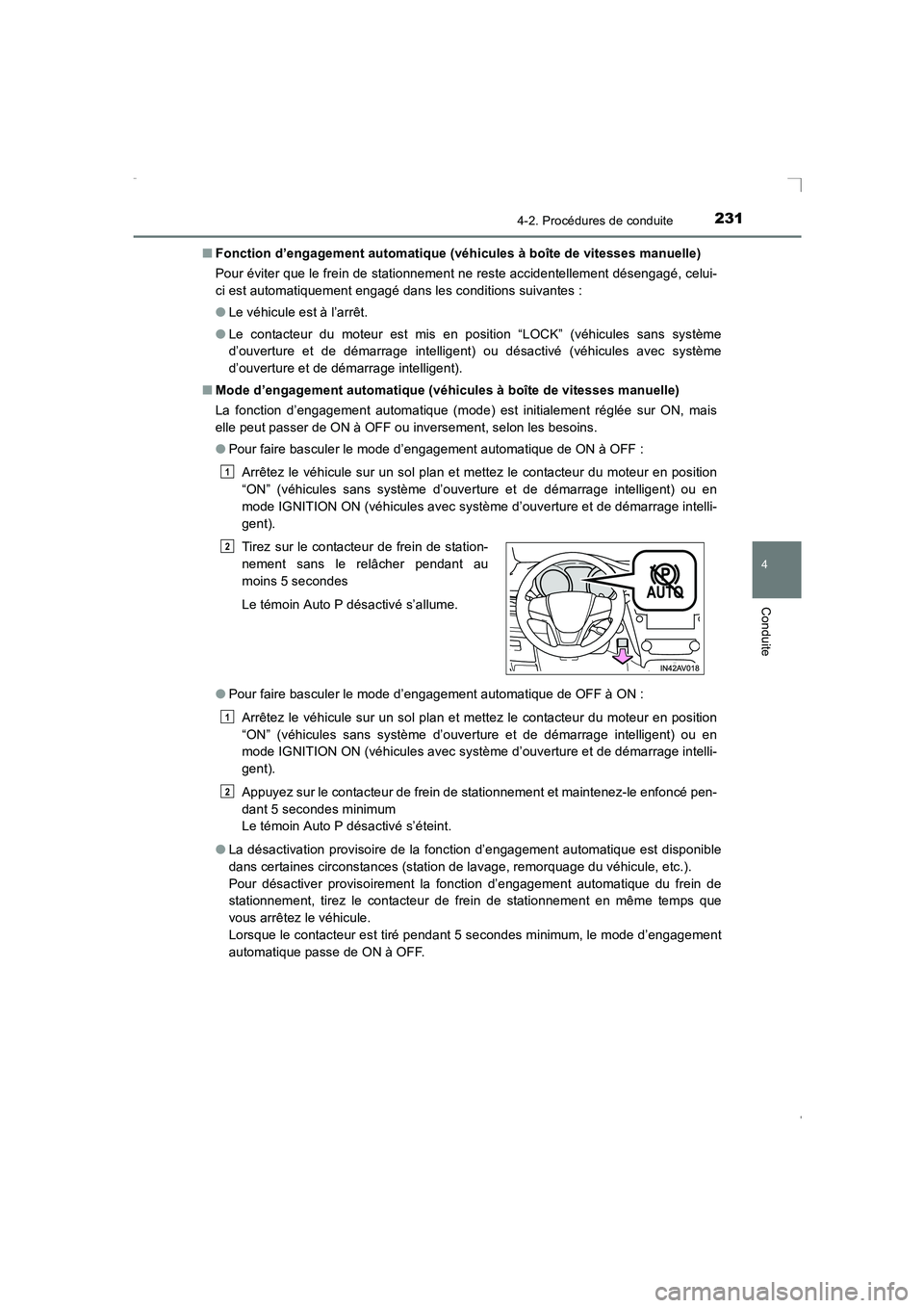 TOYOTA AVENSIS 2016 Notices Demploi (in French) 2314-2. Procédures de conduite
4
Conduite
AVENSIS_OM_OM20C21K_(EK)■
Fonction d’engagement automatique (véhicules à boîte de vitesses manuelle)
Pour éviter que le frein de stationnement ne res TOYOTA AVENSIS 2016 Notices Demploi (in French) 2314-2. Procédures de conduite
4
Conduite
AVENSIS_OM_OM20C21K_(EK)■
Fonction d’engagement automatique (véhicules à boîte de vitesses manuelle)
Pour éviter que le frein de stationnement ne res