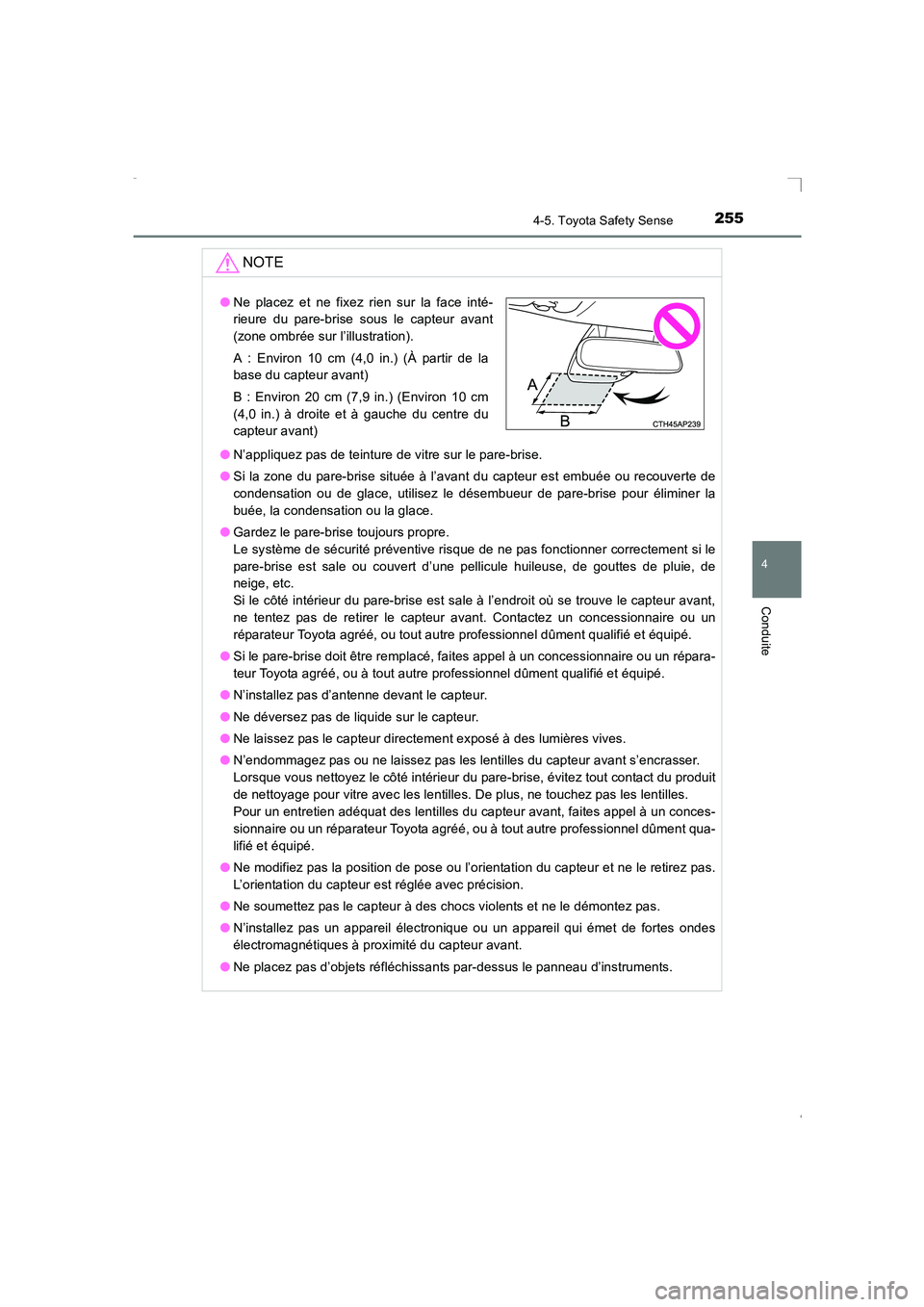 TOYOTA AVENSIS 2016 Notices Demploi (in French) 2554-5. Toyota Safety Sense
4
Conduite
AVENSIS_OM_OM20C21K_(EK)
NOTE
●N’appliquez pas de teinture de vitre sur le pare-brise.
● Si la zone du pare-brise située à l’avant du capteur est embu TOYOTA AVENSIS 2016 Notices Demploi (in French) 2554-5. Toyota Safety Sense
4
Conduite
AVENSIS_OM_OM20C21K_(EK)
NOTE
●N’appliquez pas de teinture de vitre sur le pare-brise.
● Si la zone du pare-brise située à l’avant du capteur est embu