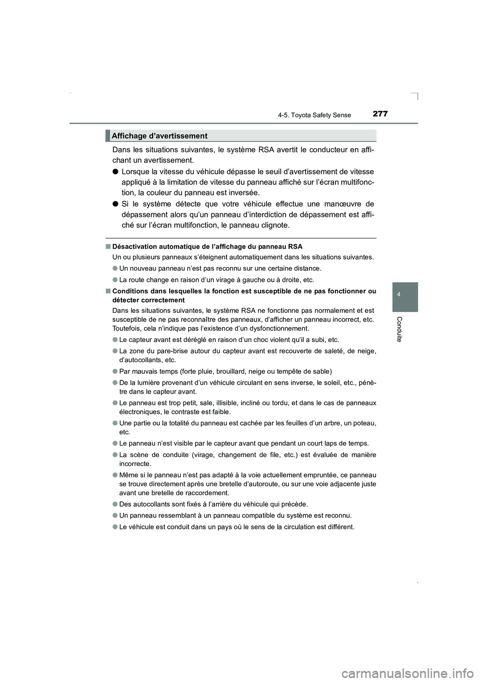 TOYOTA AVENSIS 2016 Notices Demploi (in French) 2774-5. Toyota Safety Sense
4
Conduite
AVENSIS_OM_OM20C21K_(EK)
Dans les situations suivantes, le système RSA avertit le conducteur en affi-
chant un avertissement.
●Lorsque la vitesse du véhicule TOYOTA AVENSIS 2016 Notices Demploi (in French) 2774-5. Toyota Safety Sense
4
Conduite
AVENSIS_OM_OM20C21K_(EK)
Dans les situations suivantes, le système RSA avertit le conducteur en affi-
chant un avertissement.
●Lorsque la vitesse du véhicule