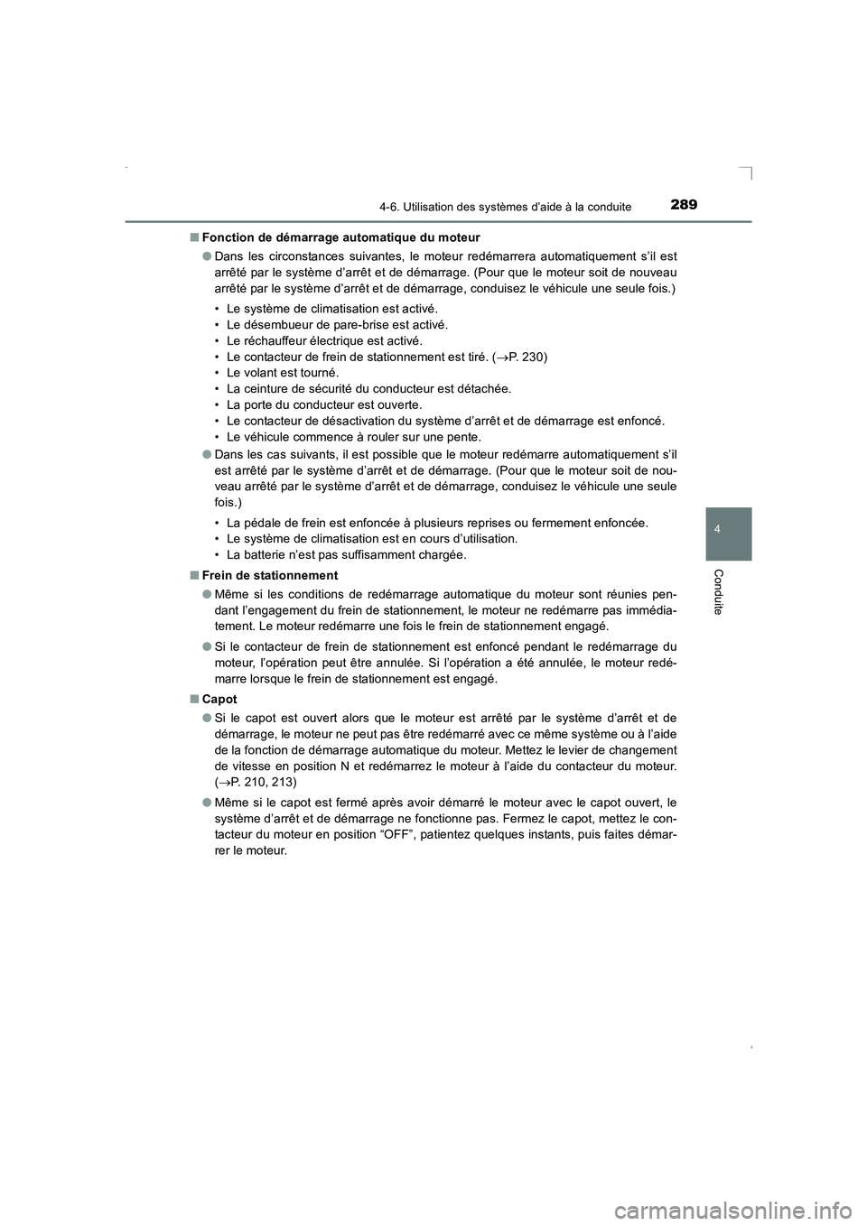 TOYOTA AVENSIS 2016 Notices Demploi (in French) 2894-6. Utilisation des systèmes d’aide à la conduite
4
Conduite
AVENSIS_OM_OM20C21K_(EK)■
Fonction de démarrage automatique du moteur
●Dans les circonstances suivantes, le moteur redémarrer TOYOTA AVENSIS 2016 Notices Demploi (in French) 2894-6. Utilisation des systèmes d’aide à la conduite
4
Conduite
AVENSIS_OM_OM20C21K_(EK)■
Fonction de démarrage automatique du moteur
●Dans les circonstances suivantes, le moteur redémarrer
