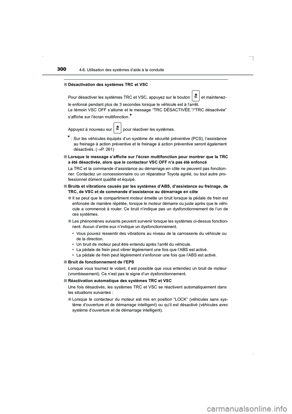 TOYOTA AVENSIS 2016 Notices Demploi (in French) 3004-6. Utilisation des systèmes d’aide à la conduite
AVENSIS_OM_OM20C21K_(EK)
■Désactivation des systèmes TRC et VSC
Pour désactiver les systèmes TRC et VSC, appuyez sur le bouton et main TOYOTA AVENSIS 2016 Notices Demploi (in French) 3004-6. Utilisation des systèmes d’aide à la conduite
AVENSIS_OM_OM20C21K_(EK)
■Désactivation des systèmes TRC et VSC
Pour désactiver les systèmes TRC et VSC, appuyez sur le bouton et main