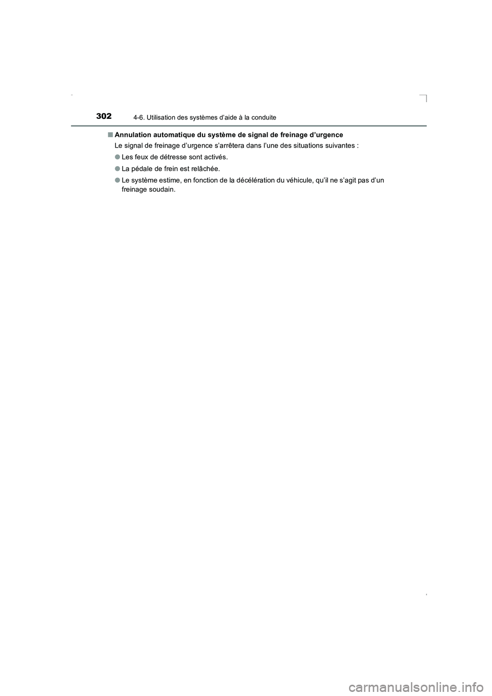 TOYOTA AVENSIS 2016  Notices Demploi (in French) 3024-6. Utilisation des systèmes d’aide à la conduite
AVENSIS_OM_OM20C21K_(EK)■
Annulation automatique du système de signal de freinage d’urgence
Le signal de freinage d’urgence s’arrête