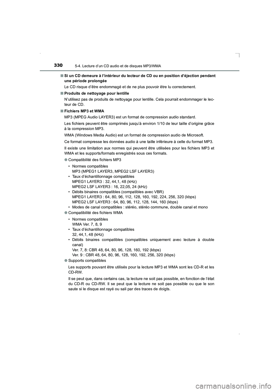 TOYOTA AVENSIS 2016 Notices Demploi (in French) 3305-4. Lecture d’un CD audio et de disques MP3/WMA
AVENSIS_OM_OM20C21K_(EK)■
Si un CD demeure à l’intérieur du lecteur de CD ou en position d’éjection pendant
une période prolongée
Le CD TOYOTA AVENSIS 2016 Notices Demploi (in French) 3305-4. Lecture d’un CD audio et de disques MP3/WMA
AVENSIS_OM_OM20C21K_(EK)■
Si un CD demeure à l’intérieur du lecteur de CD ou en position d’éjection pendant
une période prolongée
Le CD