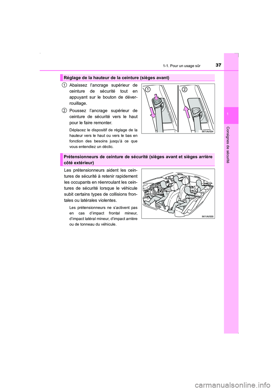 TOYOTA AVENSIS 2016 Notices Demploi (in French) 371-1. Pour un usage sûr
1
AVENSIS_OM_OM20C21K_(EK)
Consignes de sécurité
Abaissez l’ancrage supérieur de
ceinture de sécurité tout en
appuyant sur le bouton de déver-
rouillage.
Poussez l’ TOYOTA AVENSIS 2016 Notices Demploi (in French) 371-1. Pour un usage sûr
1
AVENSIS_OM_OM20C21K_(EK)
Consignes de sécurité
Abaissez l’ancrage supérieur de
ceinture de sécurité tout en
appuyant sur le bouton de déver-
rouillage.
Poussez l’