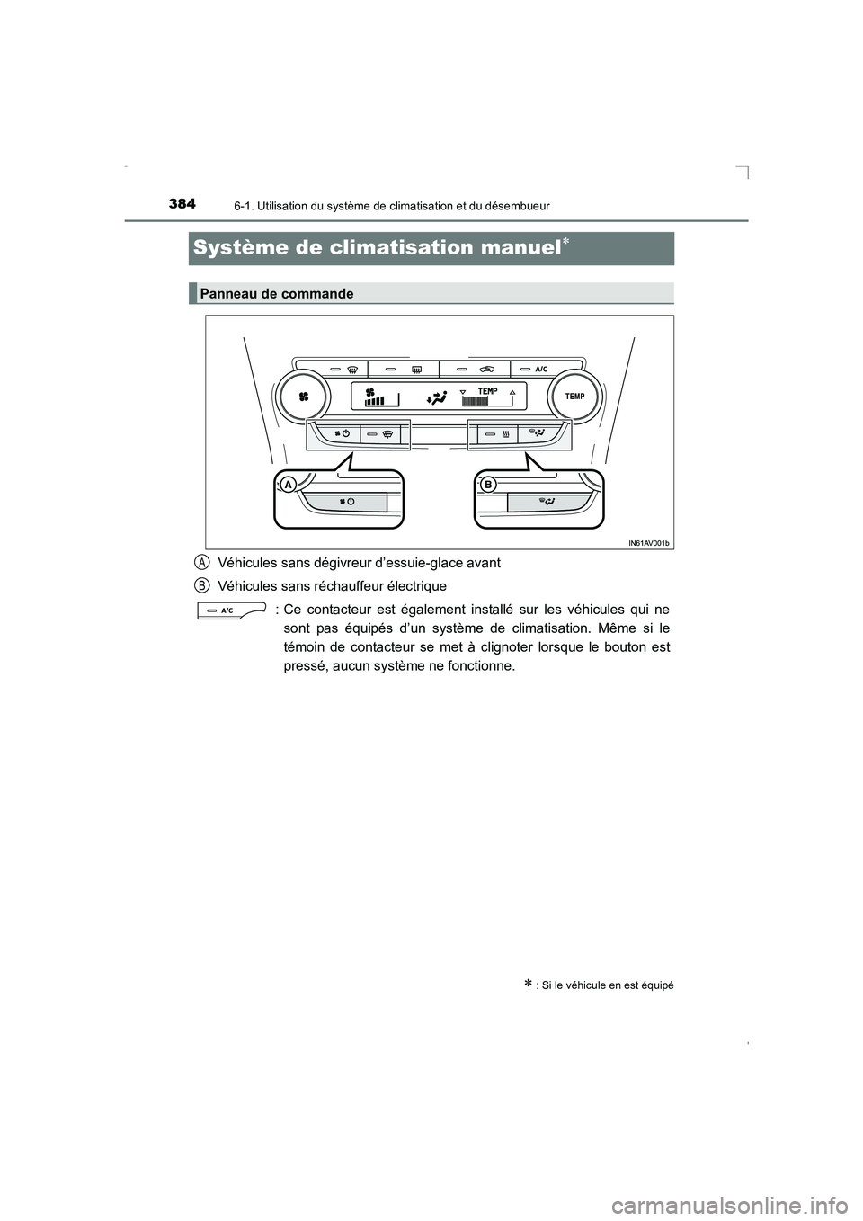 TOYOTA AVENSIS 2016  Notices Demploi (in French) 3846-1. Utilisation du système de climatisation et du désembueur
AVENSIS_OM_OM20C21K_(EK)
Système de climatisation manuel∗
Véhicules sans dégivreur d’essuie-glace avant
Véhicules sans récha