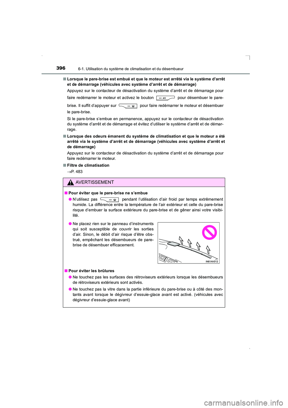 TOYOTA AVENSIS 2016 Notices Demploi (in French) 3966-1. Utilisation du système de climatisation et du désembueur
AVENSIS_OM_OM20C21K_(EK)■
Lorsque le pare-brise est embué et que le moteur est arrêté via le système d’arrêt
et de démarrag TOYOTA AVENSIS 2016 Notices Demploi (in French) 3966-1. Utilisation du système de climatisation et du désembueur
AVENSIS_OM_OM20C21K_(EK)■
Lorsque le pare-brise est embué et que le moteur est arrêté via le système d’arrêt
et de démarrag