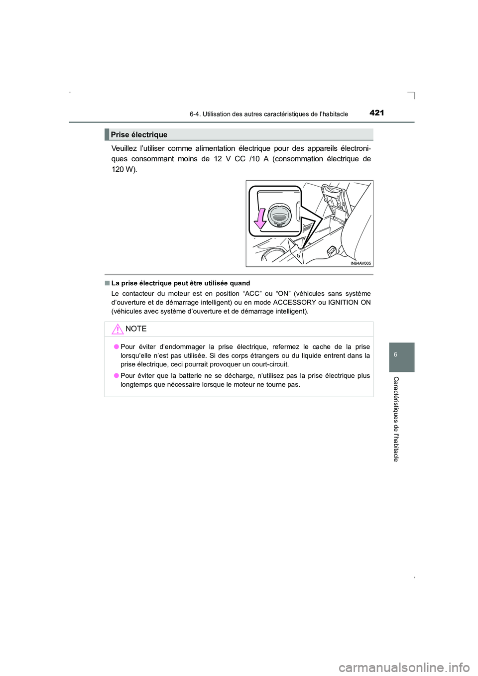 TOYOTA AVENSIS 2016 Notices Demploi (in French) 4216-4. Utilisation des autres caractéristiques de l’habitacle
AVENSIS_OM_OM20C21K_(EK)
6
Caractéristiques de l’habitacle
Veuillez l’utiliser comme alimentation électrique pour des appareils TOYOTA AVENSIS 2016 Notices Demploi (in French) 4216-4. Utilisation des autres caractéristiques de l’habitacle
AVENSIS_OM_OM20C21K_(EK)
6
Caractéristiques de l’habitacle
Veuillez l’utiliser comme alimentation électrique pour des appareils