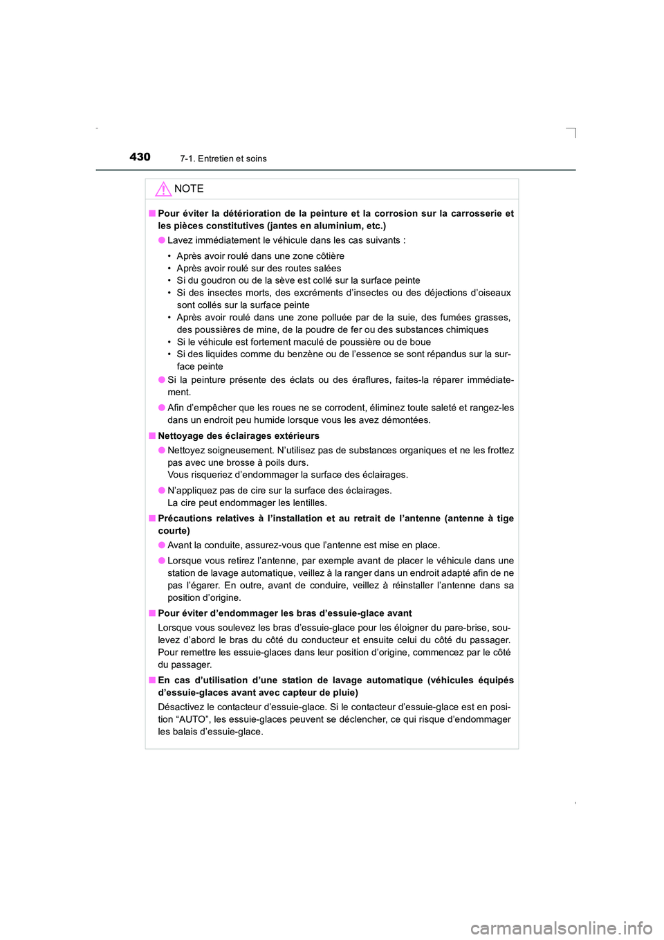 TOYOTA AVENSIS 2016 Notices Demploi (in French) 4307-1. Entretien et soins
AVENSIS_OM_OM20C21K_(EK)
NOTE
■Pour éviter la détérioration de la peinture et la corrosion sur la carrosserie et
les pièces constitutives (jantes en aluminium, etc.)
TOYOTA AVENSIS 2016 Notices Demploi (in French) 4307-1. Entretien et soins
AVENSIS_OM_OM20C21K_(EK)
NOTE
■Pour éviter la détérioration de la peinture et la corrosion sur la carrosserie et
les pièces constitutives (jantes en aluminium, etc.)