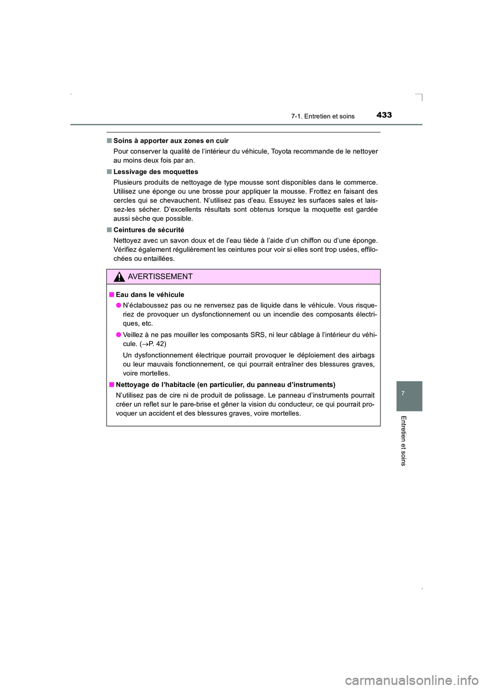 TOYOTA AVENSIS 2016 Notices Demploi (in French) 4337-1. Entretien et soins
AVENSIS_OM_OM20C21K_(EK)
7
Entretien et soins
■Soins à apporter aux zones en cuir
Pour conserver la qualité de l’intérieur du véhicule, Toyota recommande de le netto TOYOTA AVENSIS 2016 Notices Demploi (in French) 4337-1. Entretien et soins
AVENSIS_OM_OM20C21K_(EK)
7
Entretien et soins
■Soins à apporter aux zones en cuir
Pour conserver la qualité de l’intérieur du véhicule, Toyota recommande de le netto