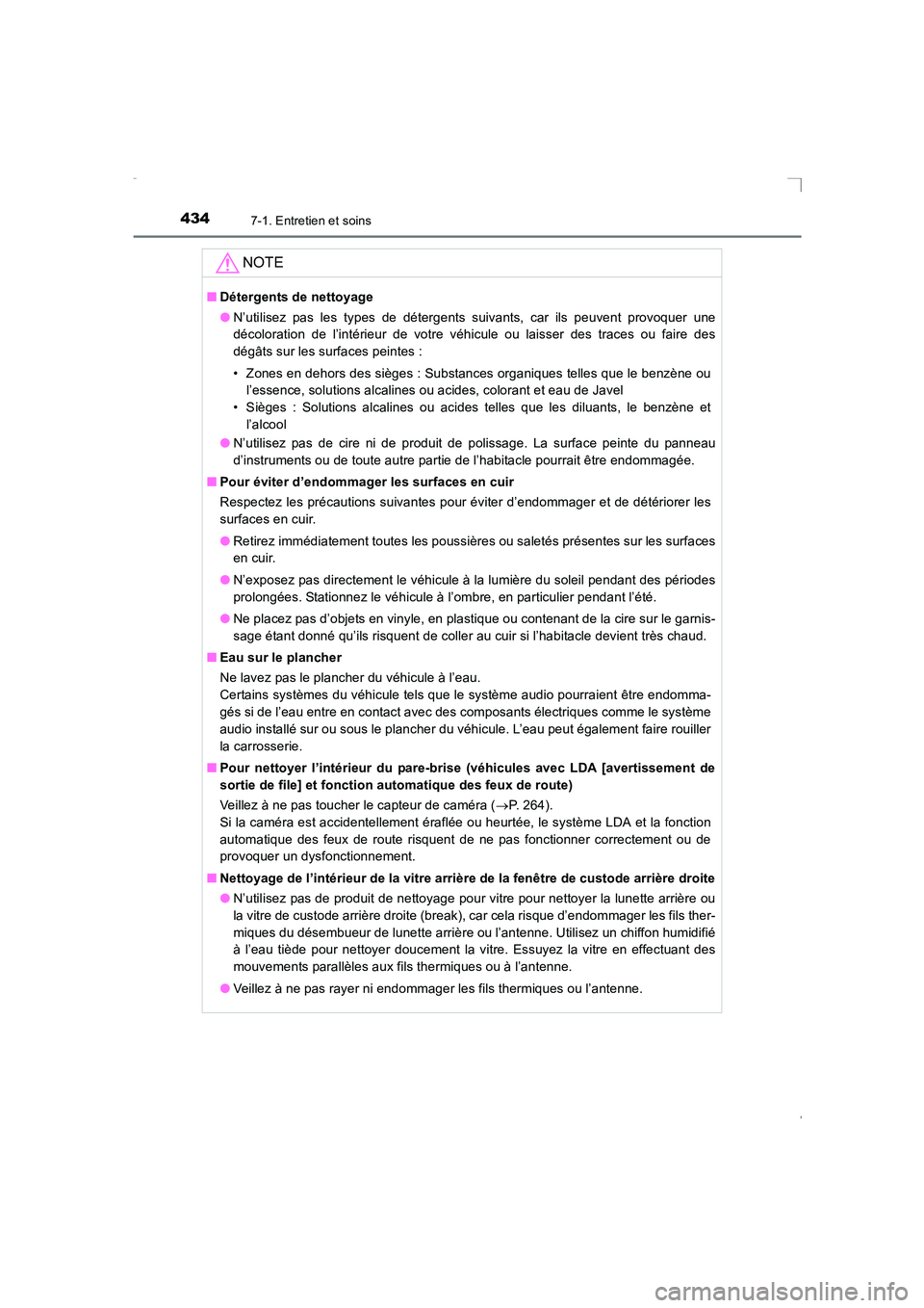 TOYOTA AVENSIS 2016 Notices Demploi (in French) 4347-1. Entretien et soins
AVENSIS_OM_OM20C21K_(EK)
NOTE
■Détergents de nettoyage
●N’utilisez pas les types de détergents suivants, car ils peuvent provoquer une
décoloration de l’intérieu TOYOTA AVENSIS 2016 Notices Demploi (in French) 4347-1. Entretien et soins
AVENSIS_OM_OM20C21K_(EK)
NOTE
■Détergents de nettoyage
●N’utilisez pas les types de détergents suivants, car ils peuvent provoquer une
décoloration de l’intérieu