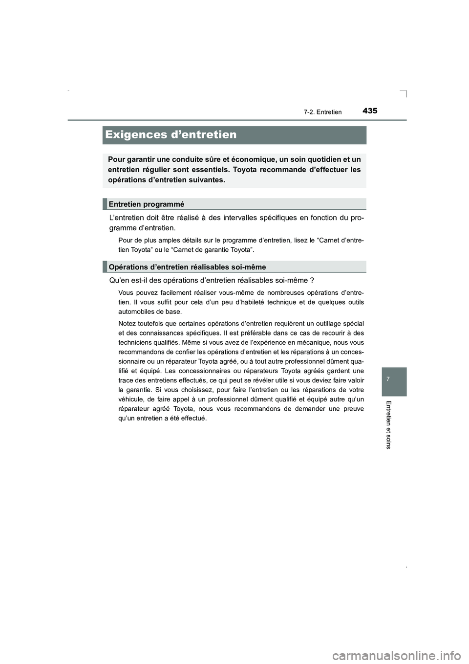 TOYOTA AVENSIS 2016 Notices Demploi (in French) 435
7
7-2. Entretien
Entretien et soins
AVENSIS_OM_OM20C21K_(EK)
Exigences d’entretien
L’entretien doit être réalisé à des intervalles spécifiques en fonction du pro-
gramme d’entretien.
Po TOYOTA AVENSIS 2016 Notices Demploi (in French) 435
7
7-2. Entretien
Entretien et soins
AVENSIS_OM_OM20C21K_(EK)
Exigences d’entretien
L’entretien doit être réalisé à des intervalles spécifiques en fonction du pro-
gramme d’entretien.
Po