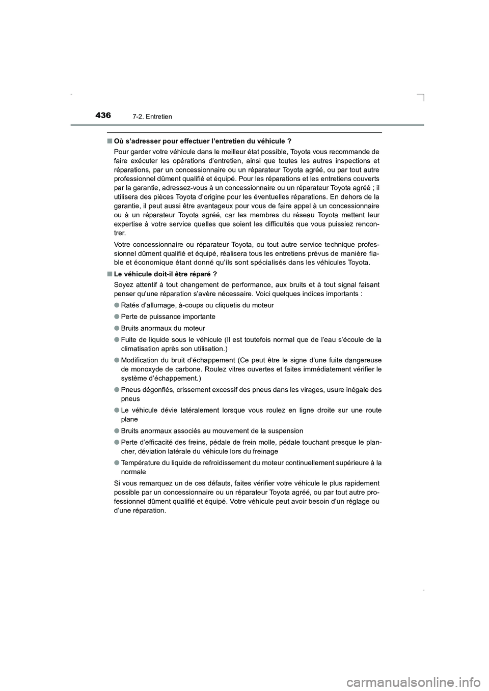 TOYOTA AVENSIS 2016 Notices Demploi (in French) 4367-2. Entretien
AVENSIS_OM_OM20C21K_(EK)
■Où s’adresser pour effectuer l’entretien du véhicule ?
Pour garder votre véhicule dans le meilleur état possible, Toyota vous recommande de
faire TOYOTA AVENSIS 2016 Notices Demploi (in French) 4367-2. Entretien
AVENSIS_OM_OM20C21K_(EK)
■Où s’adresser pour effectuer l’entretien du véhicule ?
Pour garder votre véhicule dans le meilleur état possible, Toyota vous recommande de
faire