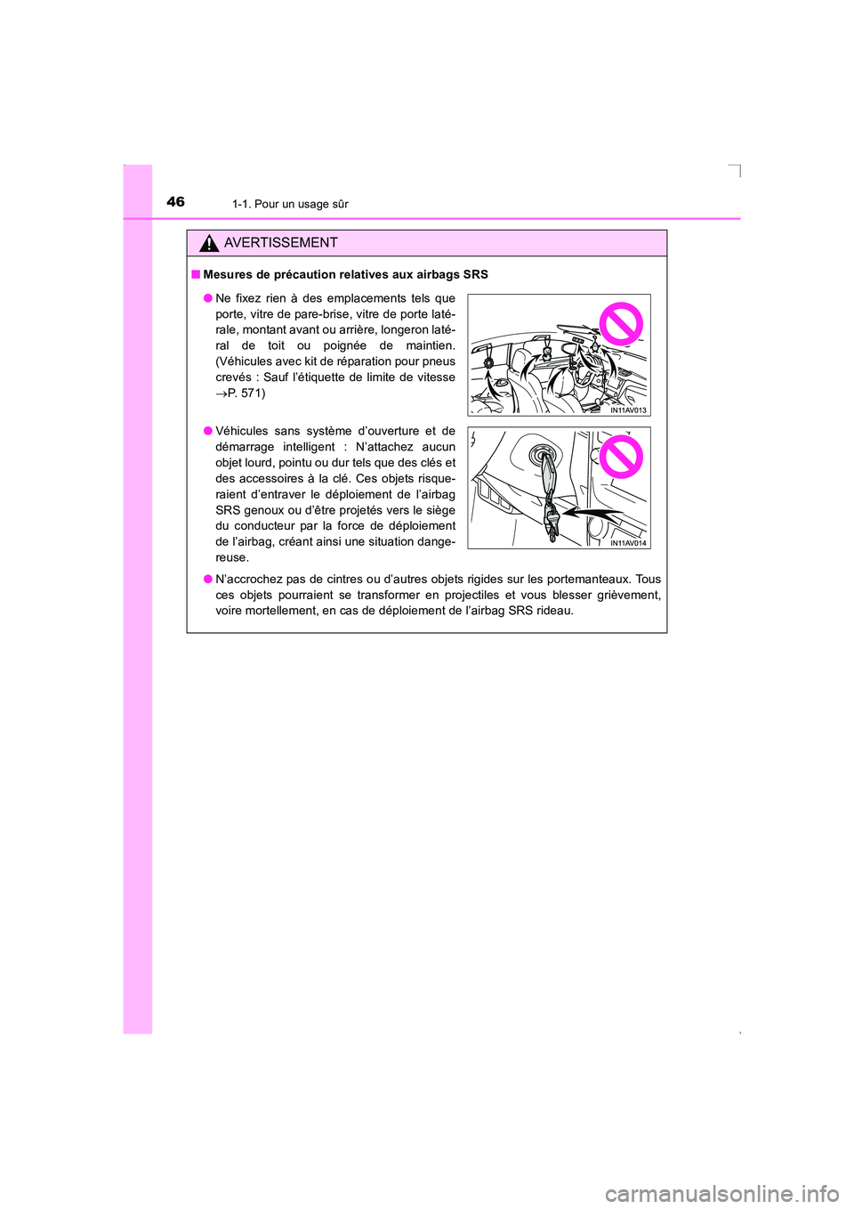 TOYOTA AVENSIS 2016 Notices Demploi (in French) 461-1. Pour un usage sûr
AVENSIS_OM_OM20C21K_(EK)
AVERTISSEMENT
■Mesures de précaution relatives aux airbags SRS
●N’accrochez pas de cintres ou d’autres objets rigides sur les portemanteaux. TOYOTA AVENSIS 2016 Notices Demploi (in French) 461-1. Pour un usage sûr
AVENSIS_OM_OM20C21K_(EK)
AVERTISSEMENT
■Mesures de précaution relatives aux airbags SRS
●N’accrochez pas de cintres ou d’autres objets rigides sur les portemanteaux.