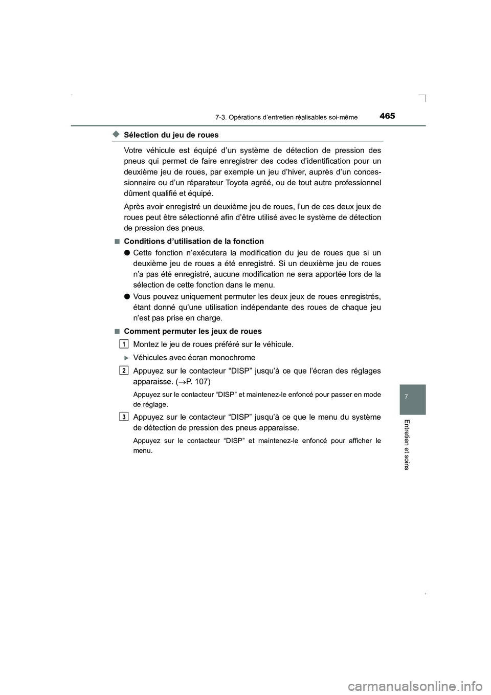 TOYOTA AVENSIS 2016 Notices Demploi (in French) 4657-3. Opérations d’entretien réalisables soi-même
AVENSIS_OM_OM20C21K_(EK)
7
Entretien et soins
◆Sélection du jeu de roues
Votre véhicule est équipé d’un système de détection de pres TOYOTA AVENSIS 2016 Notices Demploi (in French) 4657-3. Opérations d’entretien réalisables soi-même
AVENSIS_OM_OM20C21K_(EK)
7
Entretien et soins
◆Sélection du jeu de roues
Votre véhicule est équipé d’un système de détection de pres