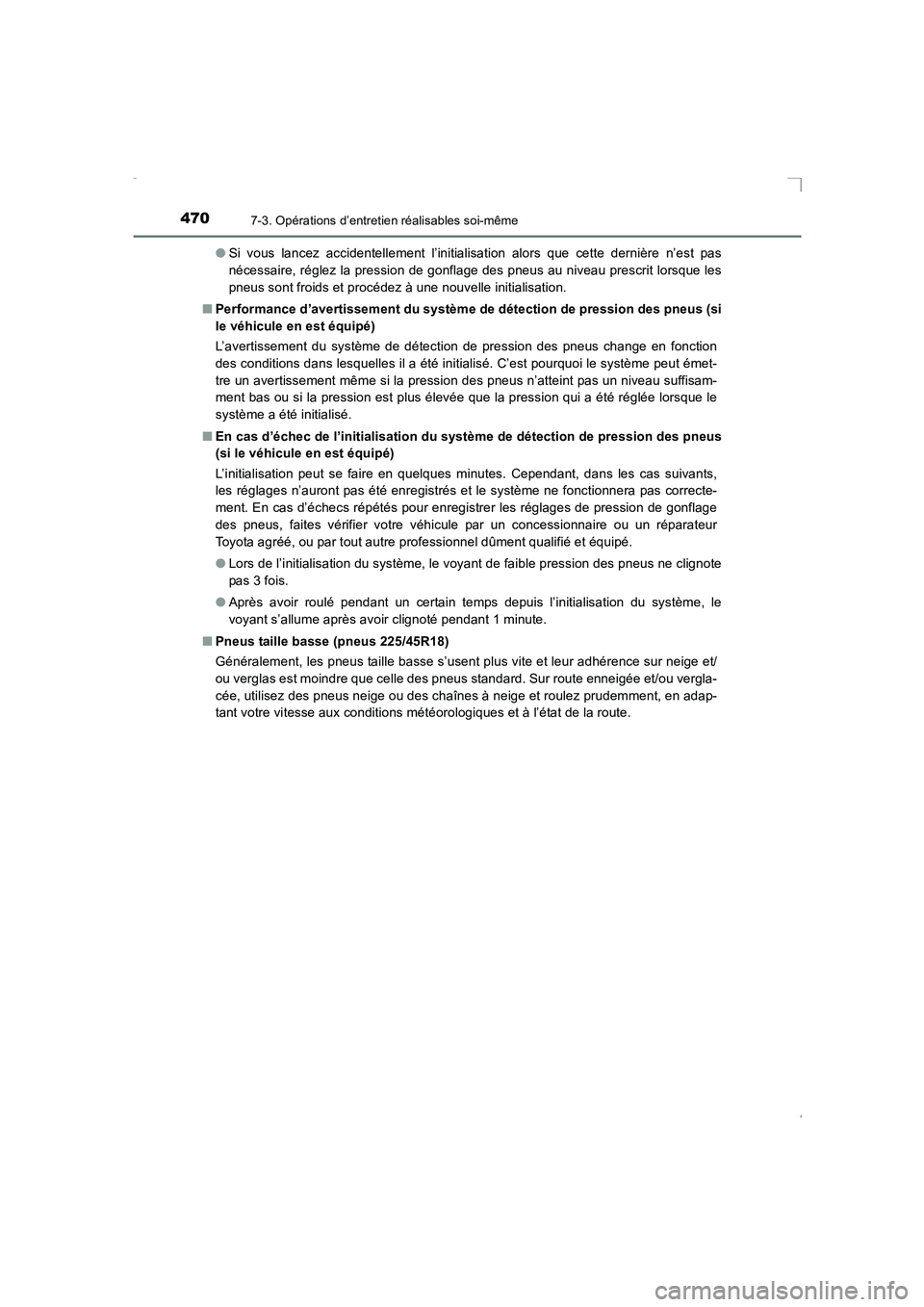 TOYOTA AVENSIS 2016 Notices Demploi (in French) 4707-3. Opérations d’entretien réalisables soi-même
AVENSIS_OM_OM20C21K_(EK)●
Si vous lancez accidentellement l’initialisation alors que cette dernière n’est pas
nécessaire, réglez la pr TOYOTA AVENSIS 2016 Notices Demploi (in French) 4707-3. Opérations d’entretien réalisables soi-même
AVENSIS_OM_OM20C21K_(EK)●
Si vous lancez accidentellement l’initialisation alors que cette dernière n’est pas
nécessaire, réglez la pr