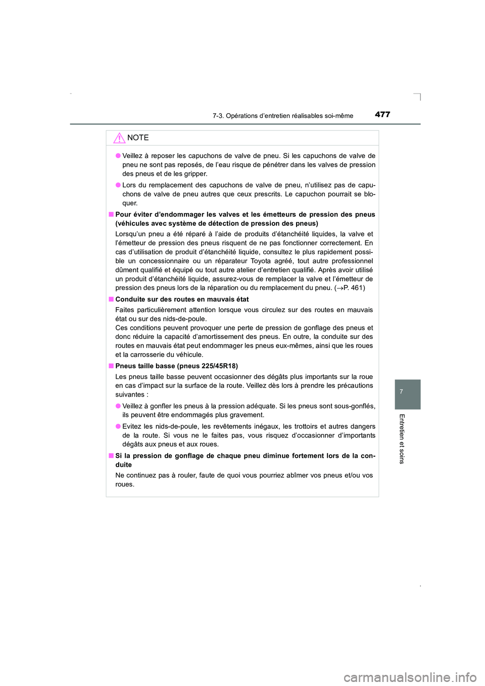 TOYOTA AVENSIS 2016 Notices Demploi (in French) 4777-3. Opérations d’entretien réalisables soi-même
AVENSIS_OM_OM20C21K_(EK)
7
Entretien et soins
NOTE
●Veillez à reposer les capuchons de valve de pneu. Si les capuchons de valve de
pneu ne s TOYOTA AVENSIS 2016 Notices Demploi (in French) 4777-3. Opérations d’entretien réalisables soi-même
AVENSIS_OM_OM20C21K_(EK)
7
Entretien et soins
NOTE
●Veillez à reposer les capuchons de valve de pneu. Si les capuchons de valve de
pneu ne s