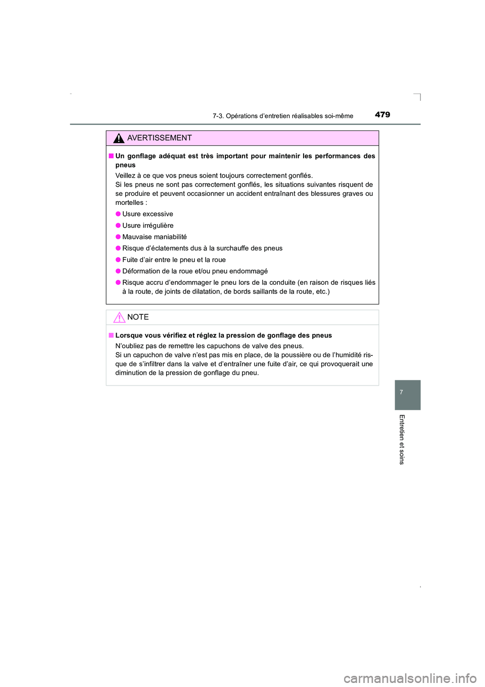 TOYOTA AVENSIS 2016 Notices Demploi (in French) 4797-3. Opérations d’entretien réalisables soi-même
AVENSIS_OM_OM20C21K_(EK)
7
Entretien et soins
AVERTISSEMENT
■Un gonflage adéquat est très important pour maintenir les performances des
pne TOYOTA AVENSIS 2016 Notices Demploi (in French) 4797-3. Opérations d’entretien réalisables soi-même
AVENSIS_OM_OM20C21K_(EK)
7
Entretien et soins
AVERTISSEMENT
■Un gonflage adéquat est très important pour maintenir les performances des
pne