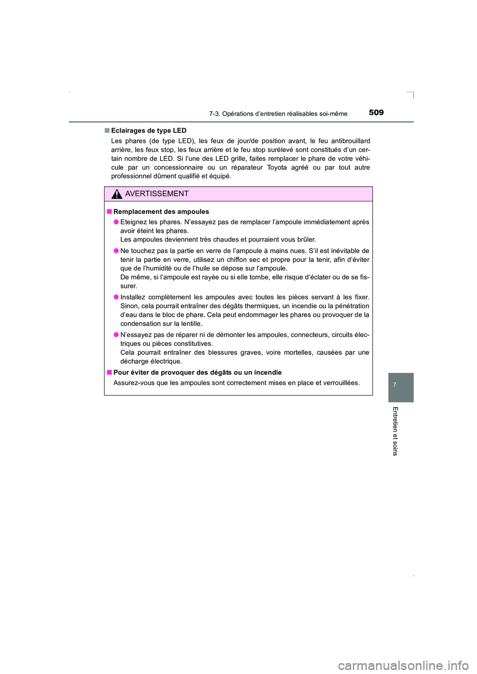 TOYOTA AVENSIS 2016 Notices Demploi (in French) 5097-3. Opérations d’entretien réalisables soi-même
AVENSIS_OM_OM20C21K_(EK)
7
Entretien et soins
■Eclairages de type LED
Les phares (de type LED), les feux de jour/de position avant, le feu an TOYOTA AVENSIS 2016 Notices Demploi (in French) 5097-3. Opérations d’entretien réalisables soi-même
AVENSIS_OM_OM20C21K_(EK)
7
Entretien et soins
■Eclairages de type LED
Les phares (de type LED), les feux de jour/de position avant, le feu an