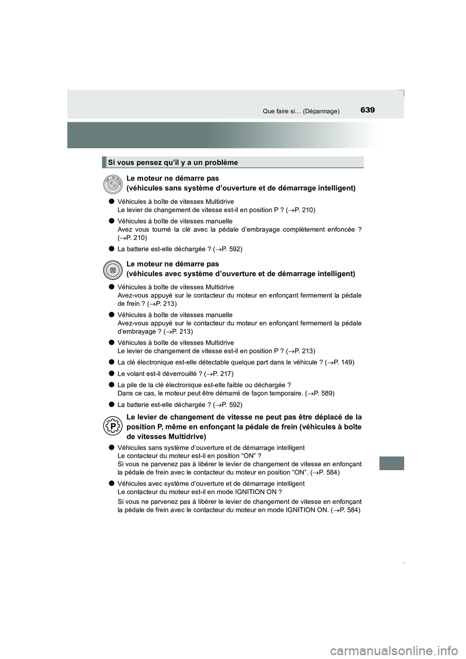 TOYOTA AVENSIS 2016 Notices Demploi (in French) 639Que faire si… (Dépannage)
AVENSIS_OM_OM20C21K_(EK)
●Véhicules à boîte de vitesses Multidrive
Le levier de changement de vitesse est-il en position P ? (→P. 210)
●Véhicules à boîte d TOYOTA AVENSIS 2016 Notices Demploi (in French) 639Que faire si… (Dépannage)
AVENSIS_OM_OM20C21K_(EK)
●Véhicules à boîte de vitesses Multidrive
Le levier de changement de vitesse est-il en position P ? (→P. 210)
●Véhicules à boîte d